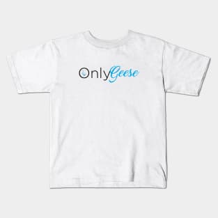 OnlyGeese (Black Letter Logo) Kids T-Shirt